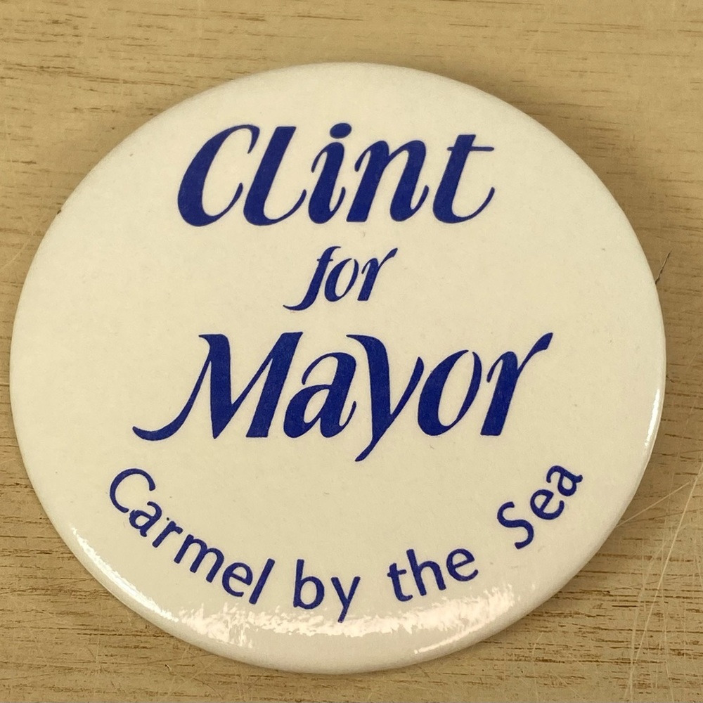 Clint Eastwood For Mayor Carmel By The Sea CA Pin Back Button Vintage 1986